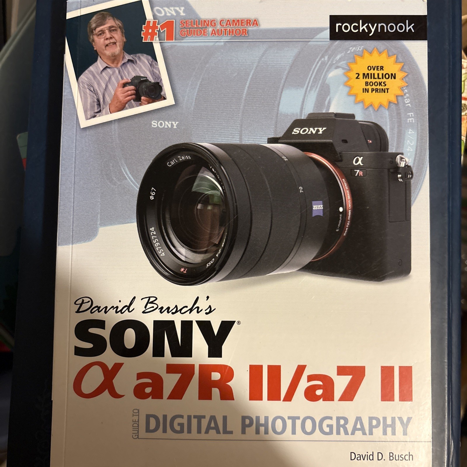 David Busch’s Sony Alpha A7R II/a7 II Guide to Digital…