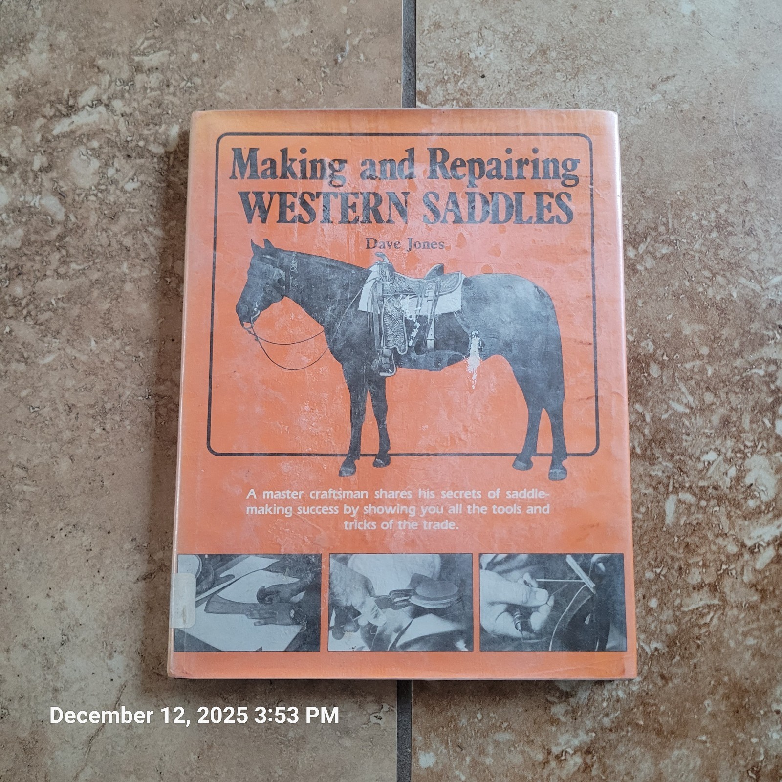 Making & Repairing WESTERN SADDLES by Dave Jones 1982 First Edition Arco Pub