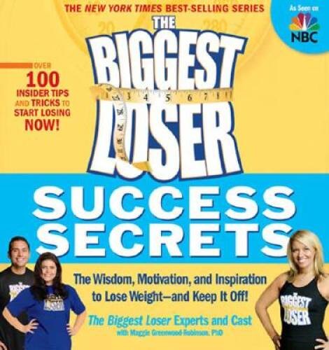 The Biggest Loser Success Secrets: The Wisdom, Motivation, and Inspiratio – GOOD