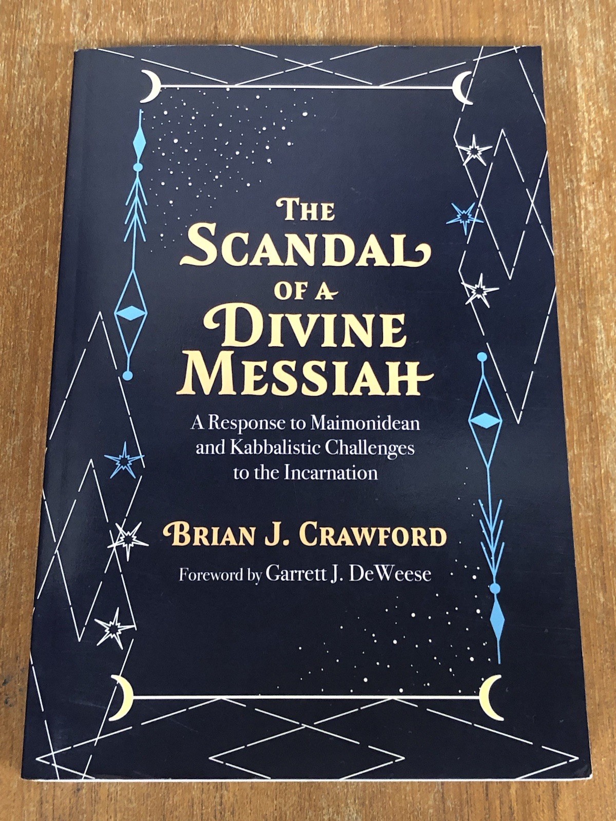 Signed The Scandal of a Divine Messiah A Response to Maimonidean and Kabbalistic