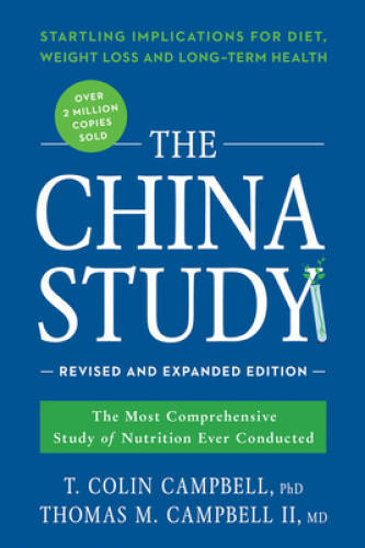 The China Study: Revised and Expanded Edition: The Most Comprehensiv – VERY GOOD