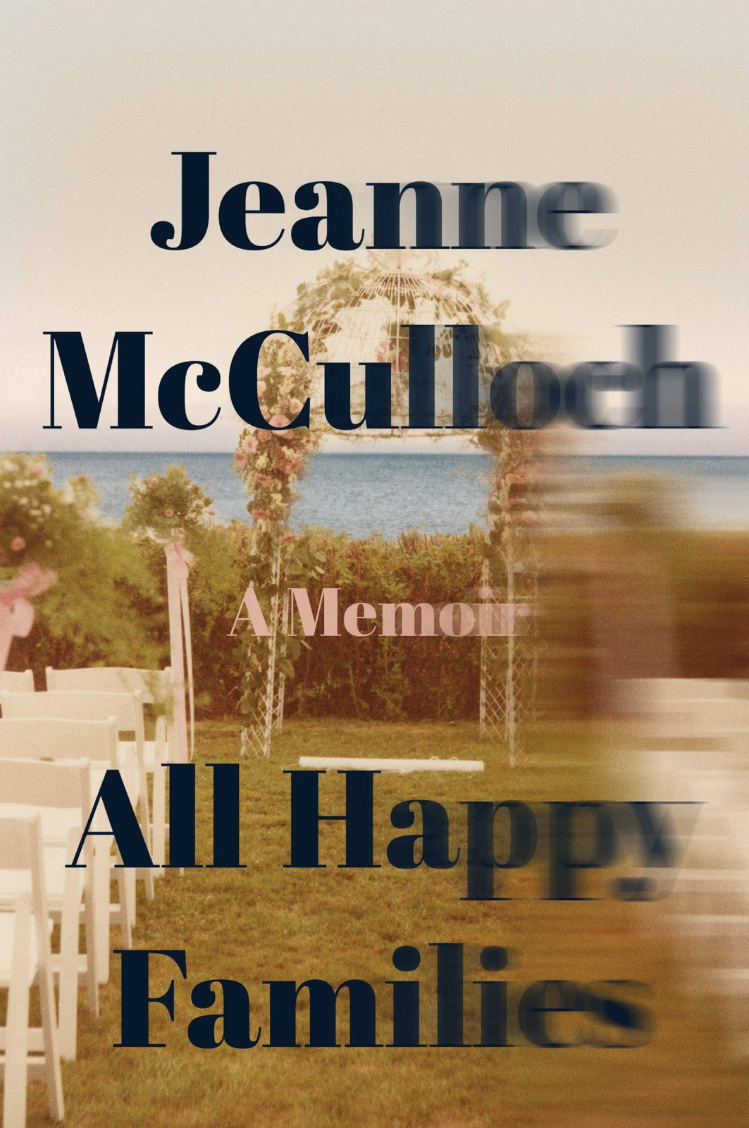 All Happy Families: A Memoir – An Intimate East Hampton Wedding Story of M…