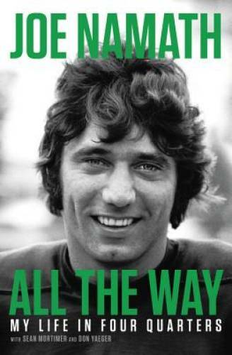 Legend: My Life in Football – Hardcover By Namath, Joe – GOOD