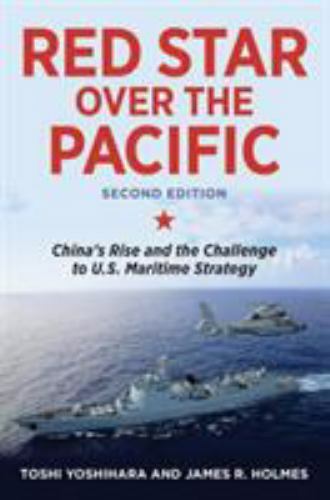 Red Star over the Pacific, Second Edition: China’s Rise and the Challenge to U.