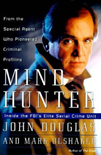 Mind Hunter: Inside the FBI’s Elite Serial Crime Unit – Hardcover – GOOD