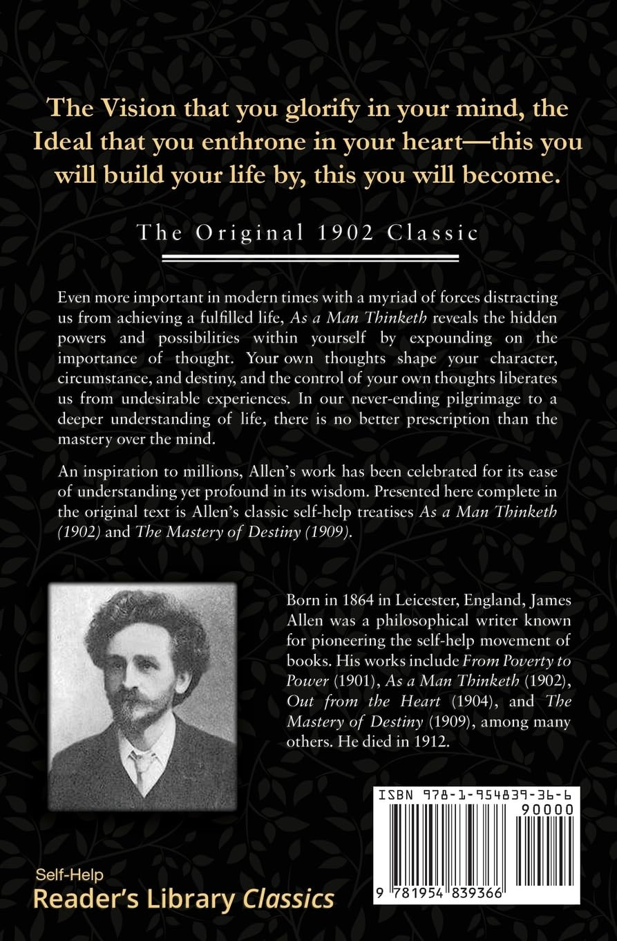 As a Man Thinketh – the Original 1902 Classic (Includes the Mastery of Destiny)