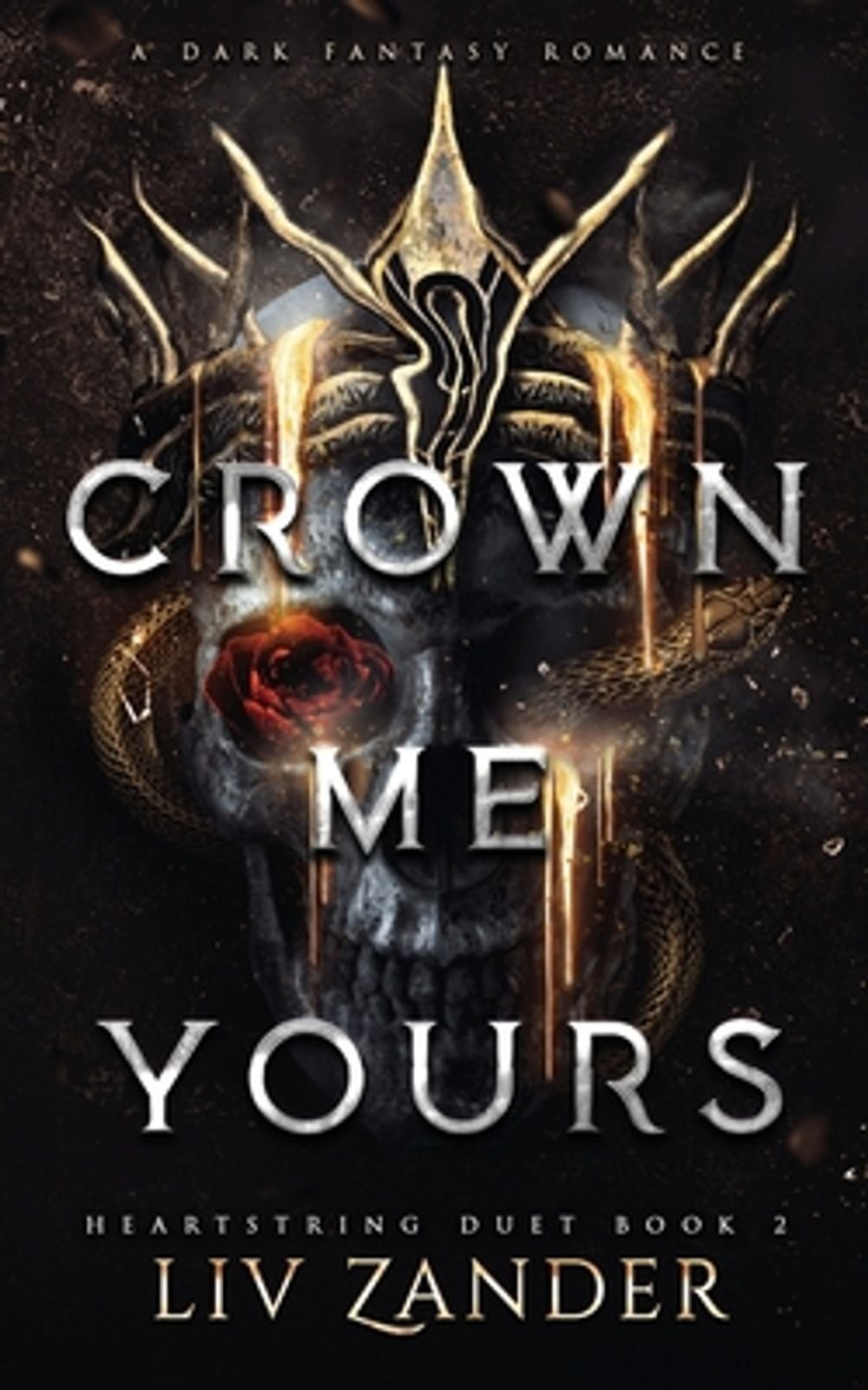 Crown Me Yours: a Dark Fantasy Romance by LIV Zander Paperback Book