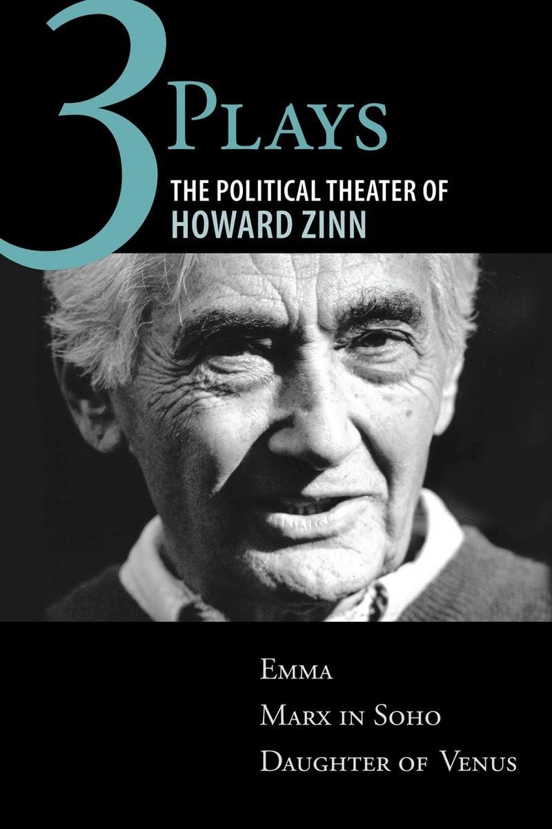 Three Plays: The Political Theater of Howard Zinn: Emma, Marx in Soho, Daugh…