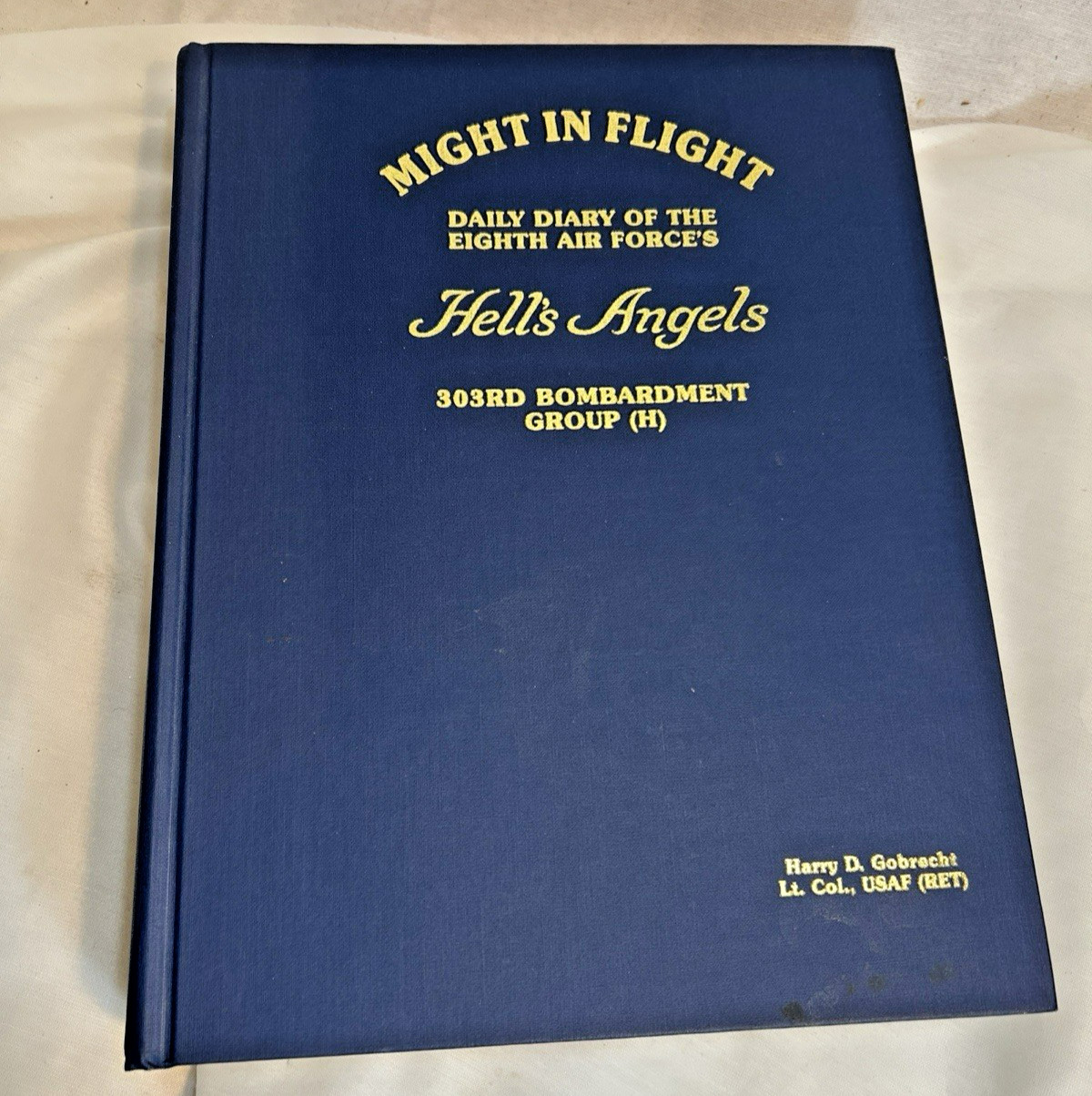 Might in Flight Daily Diary of the 8th Air Forces Hell’s Angels 303rd 1993 LE
