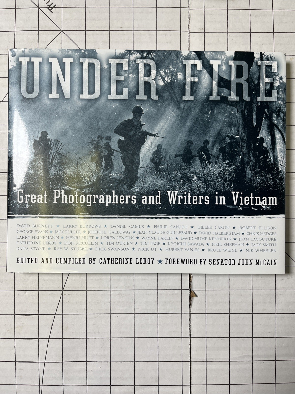 Under Fire: Great Photographers and Writers in Vietnam by C. Leroy HC/DJ 2005