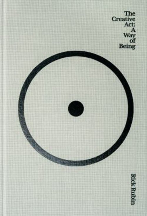 The Creative Act : A Way of Being Hardcover Rick Rubin