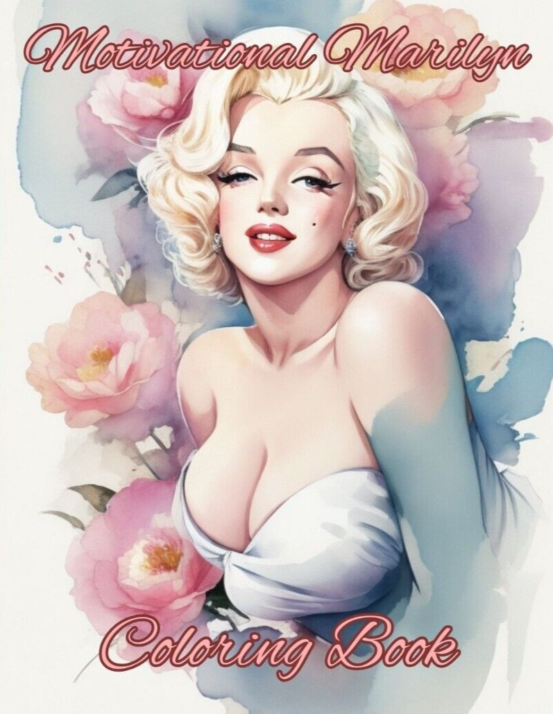 Motivational Marilyn – Marilyn Monroe Adult Coloring Book 110 Pages!