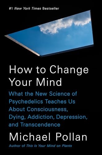 How to Change Your Mind: What the New Science of Psychedelics Teaches Us – GOOD