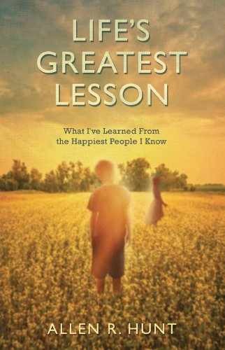 Life’s Greatest Lesson: What I’ve – Hardcover, by Allen R. Hunt – Very Good b