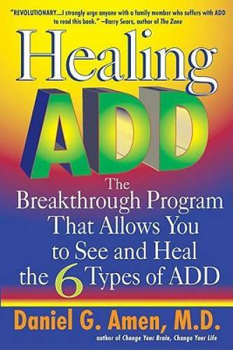 Healing ADD: The Breakthrough Program That Allows You to See and Heal the – GOOD