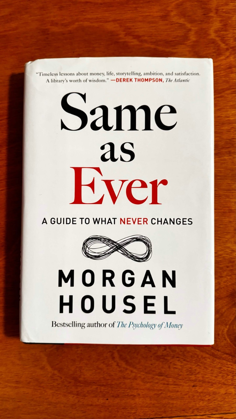 Same As Ever : A Guide to What Never Changes by Morgan Housel (2023, Hardcover)