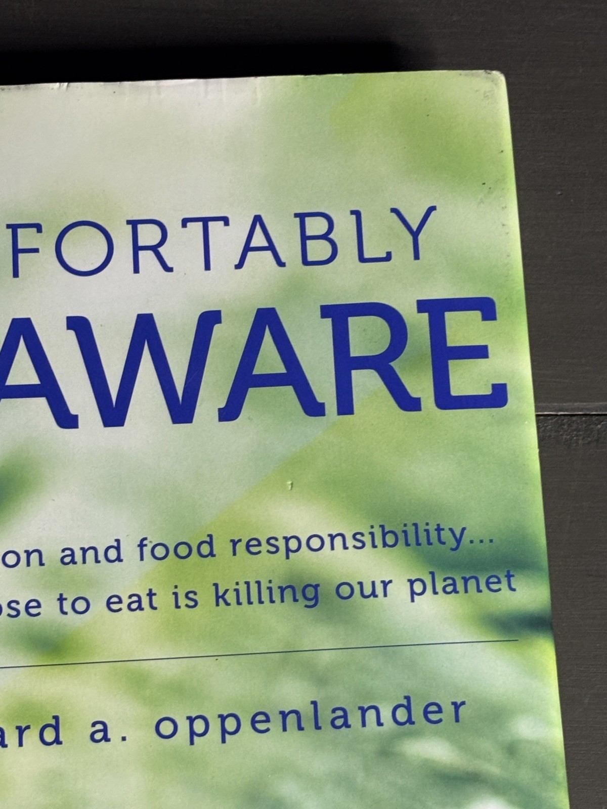 Comfortably Unaware – Dr. Richard A. Oppenlander – Hardcover First Edition 2011