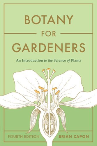Botany for Gardeners, Fourth Edition: An Introduction to the Science of Plants
