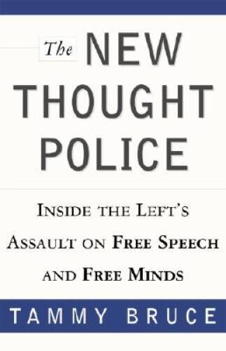 The New Thought Police: Inside the Left’s Assault on Free Speech an – VERY GOOD