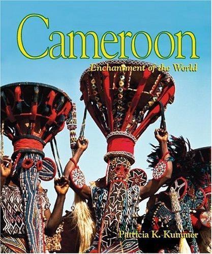 Cameroon; Enchantment of the World- 9780516242569, Patricia K Kummer, library bi
