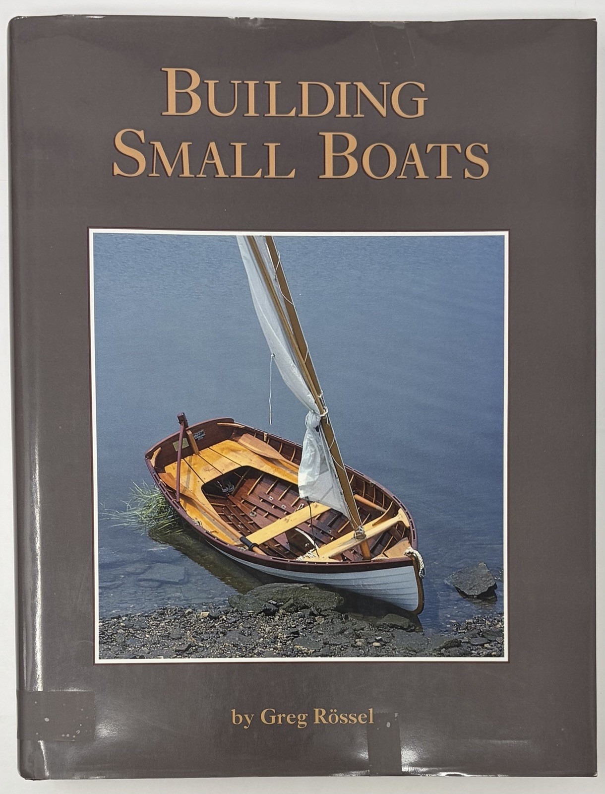 Building Small Boats by Greg Rossel 1998 Hardcover Book Wooden Boat Design
