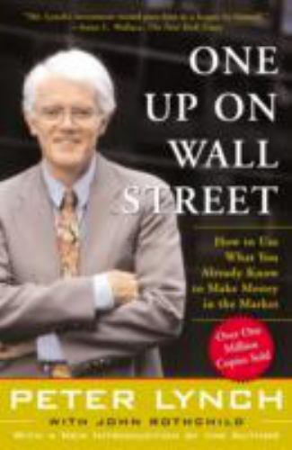 One Up On Wall Street: How To Use What You Already Know To Make Money In The…
