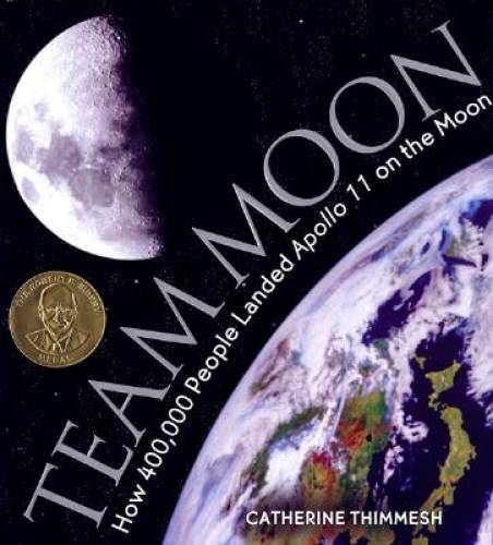 Team Moon: How 400,000 People Landed Apollo 11 on the Moon – Hardcover – GOOD