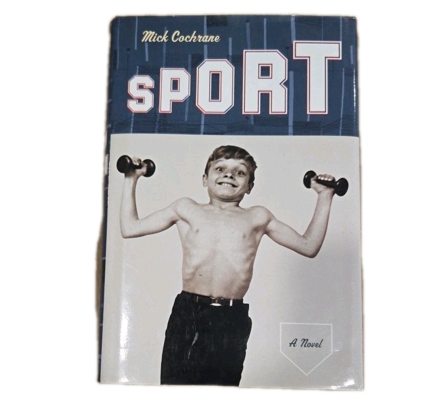 Sport Mick Cochrane Hardcover 2001 St. Martin’s Press Baseball Novel