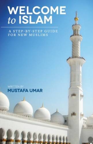 Welcome to Islam: A Step-by-Step Guide for New Muslims – Paperback – GOOD