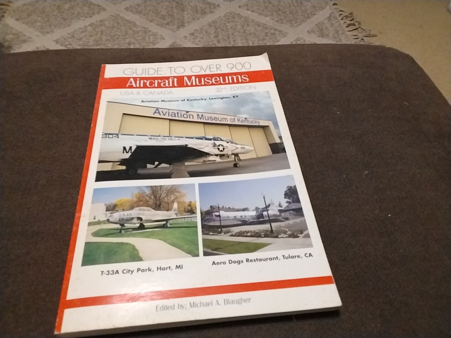 Guide to Over 900 Aircraft Museums, USA Canada, 22nd Ed by Michael Blaugher dad7