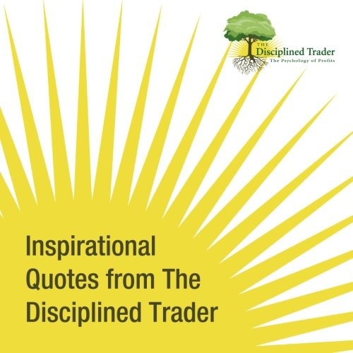 INSPIRATIONAL QUOTES FROM THE DISCIPLINED TRADER, B&W By Norman Hallett **NEW**