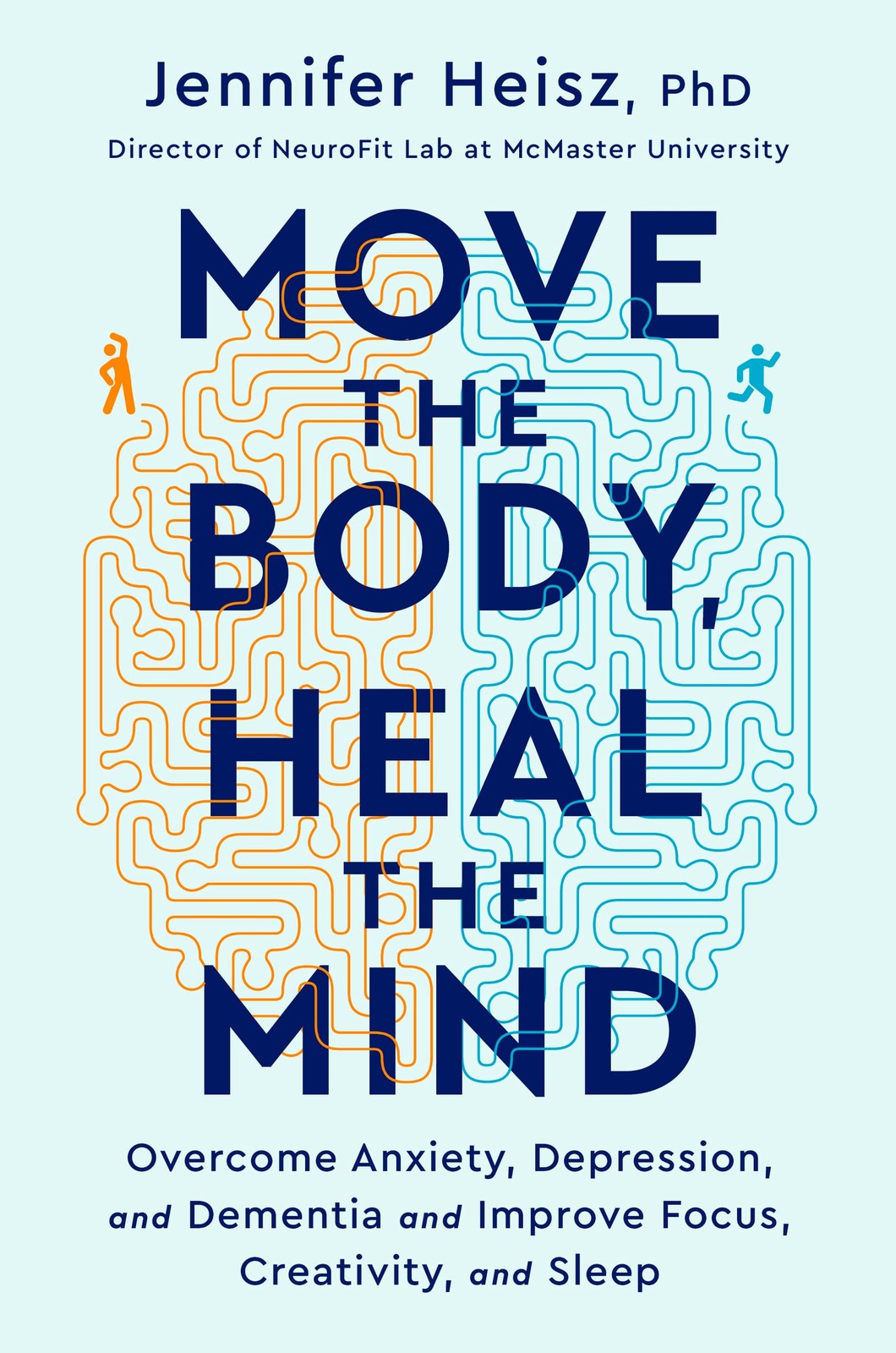 Move The Body, Heal The Mind: Overcome Anxiety, Depression, and Dementia and…