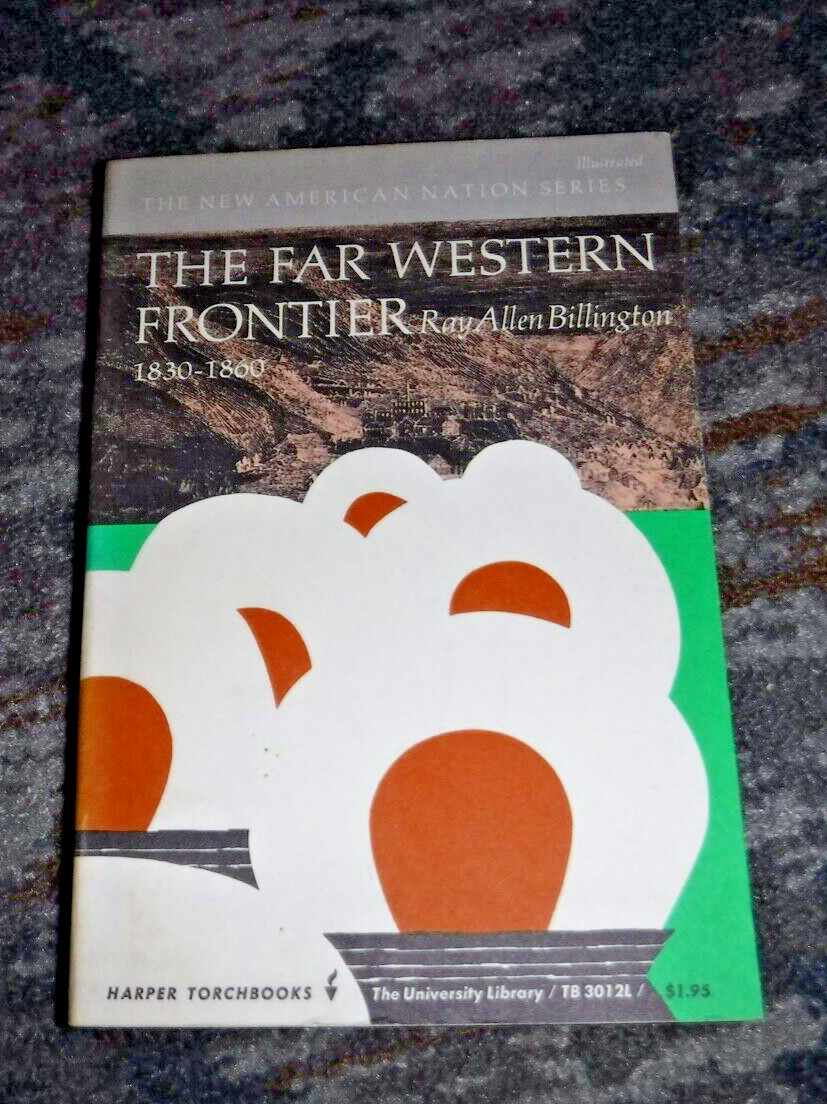 The Far Western Frontier 1830-1860. by Ray Allen Billington