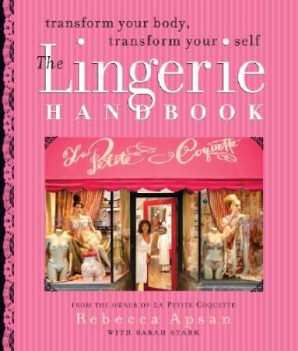 The Lingerie Handbook – Paperback By Stark, Sarah – VERY GOOD