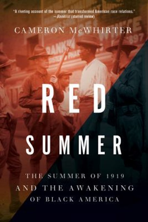 Red Summer : The Summer of 1919 and the Awakening of Black Americ