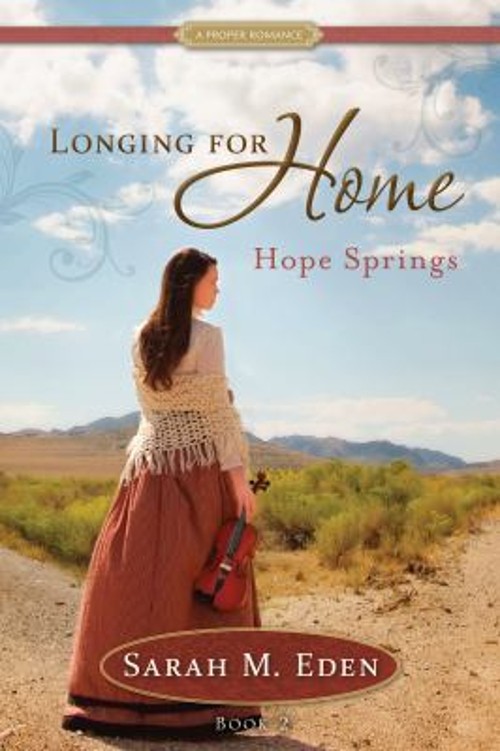 Longing for Home, Book 2 : Hope Springs Paperback Sarah M. Eden