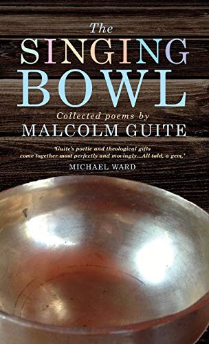 The Singing Bowl, Guite, Malcolm