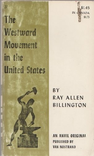 WESTWARD MOVEMENT IN THE UNITED STATES (ANVIL BOOKS) By Ray Allen Billington VG+