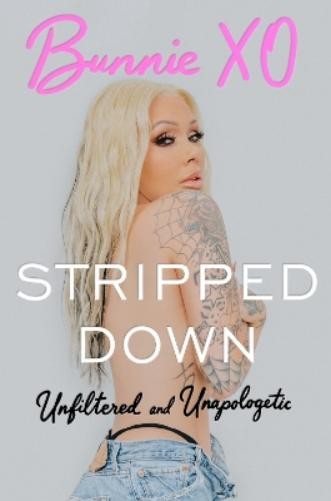 Bunnie Xo Stripped Down (Hardback)