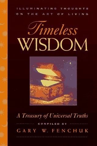 Timeless Wisdom: Illuminating Thoughts on the Art of Living: A Treasury of U…