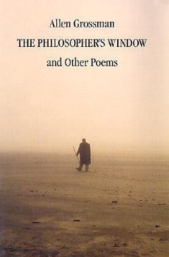 The Philosopher’s Window & Other Poems by Professor Grossman, Allen: Used