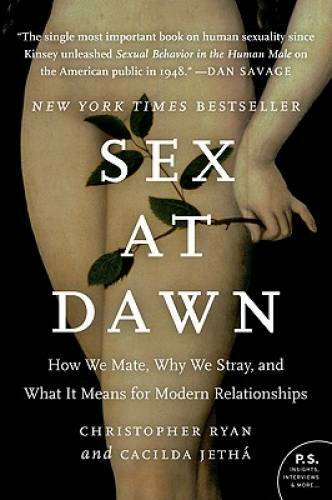 Sex at Dawn: How We Mate, Why We Stray, and What It Means for Modern – VERY GOOD