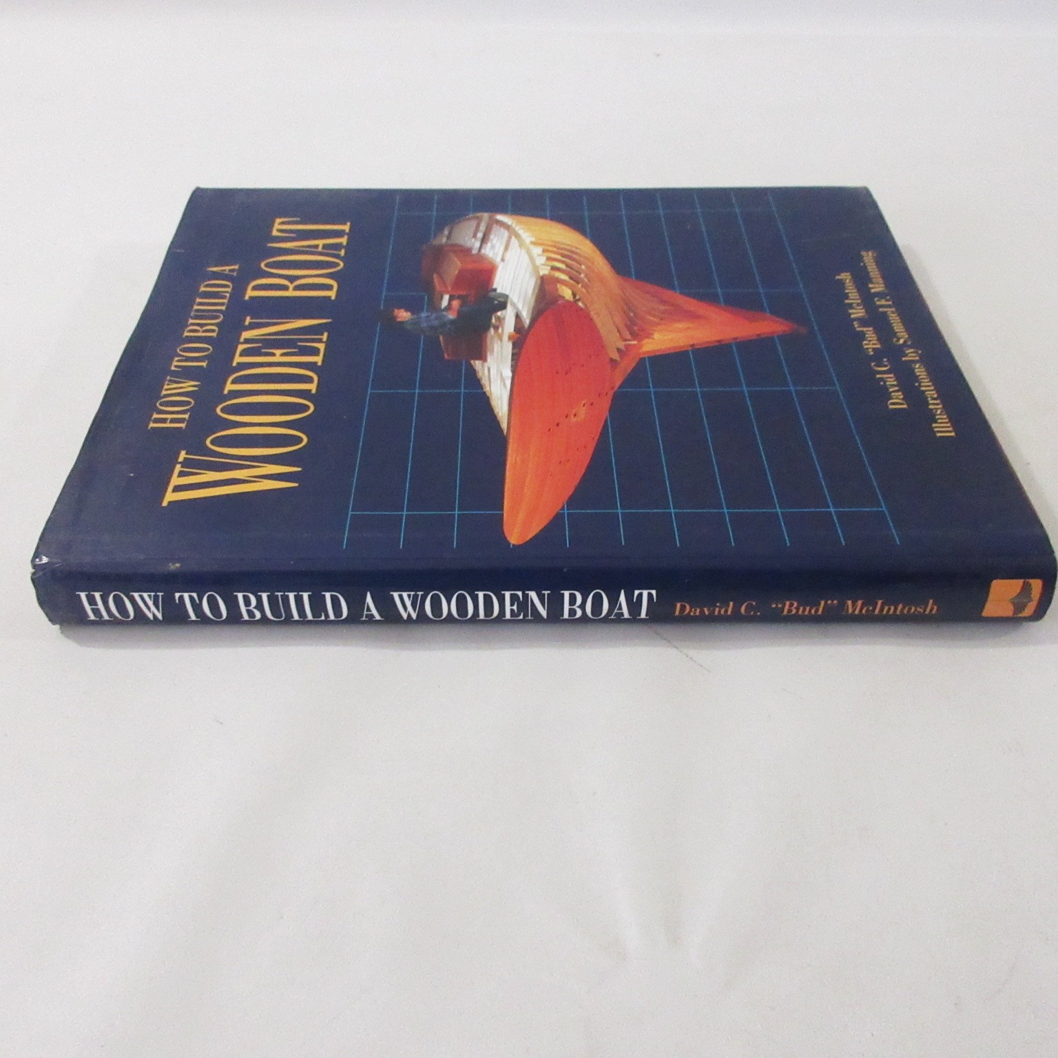 How to Build a Wooden Boat by David C. McIntosh Hardcover Illustrated Guide