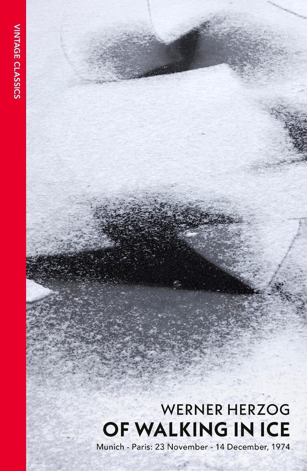 Of Walking In Ice: Munich – Paris: 23 November – 14 December, 1974 by Werner Her