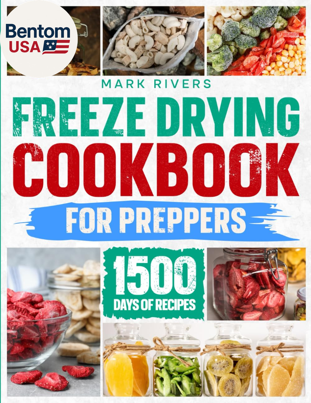 Freeze Drying Cookbook for Preppers:: the Ultimate Guide to Freeze Dry and Prese