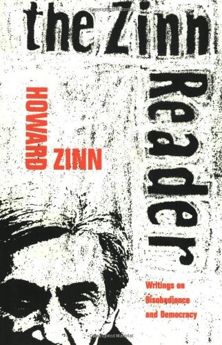 The Zinn Reader: Writings on Disobedience and Democracy by Zinn, Howard