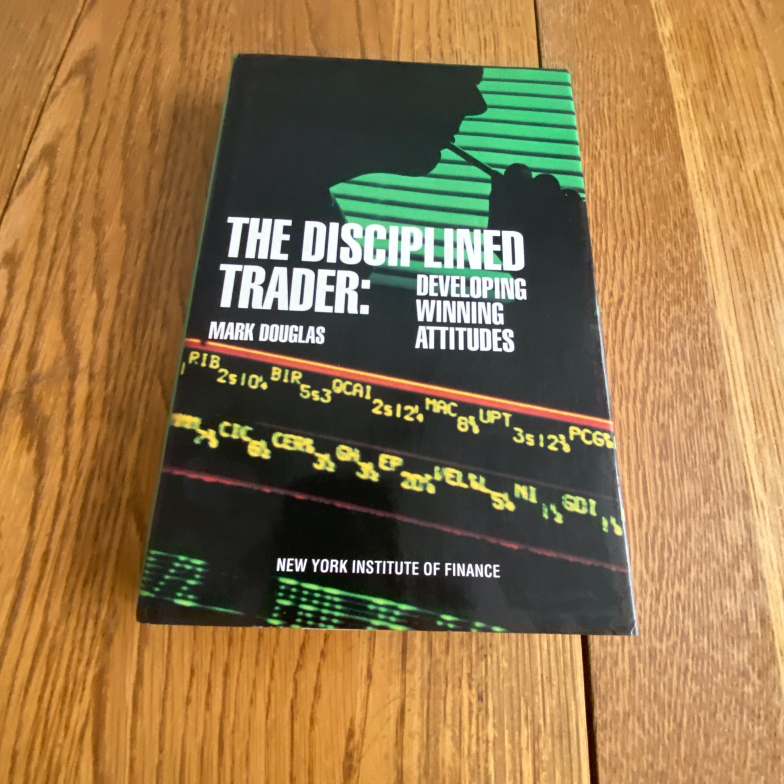 The Disciplined Trader: Developing Winning Attitudes by Mark Douglas Hardcover
