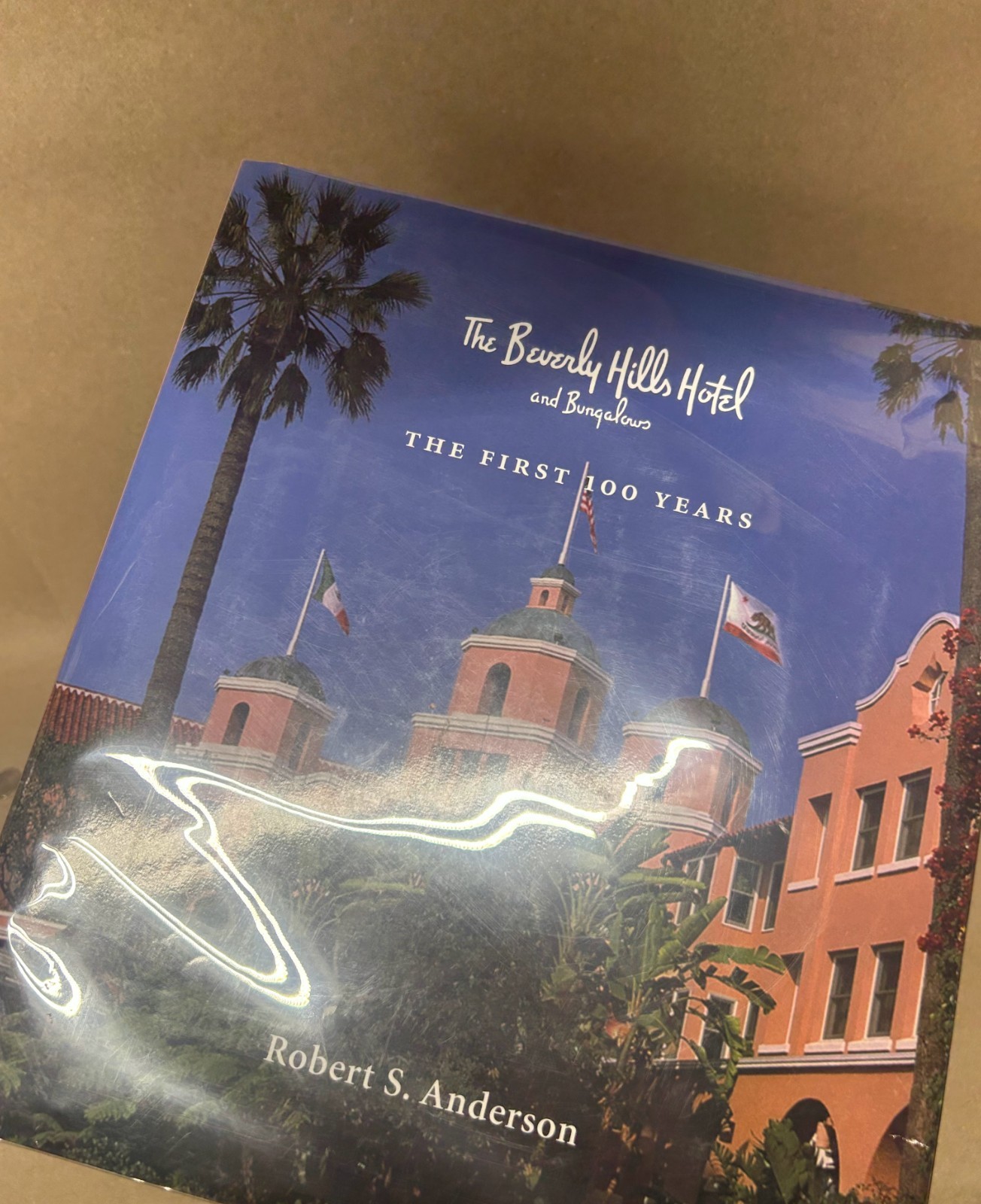 The Beverly Hills Hotel & Bungalows The First 100 Years Robert S. Anderson Book