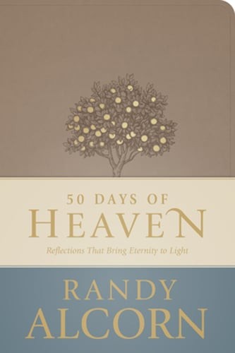 50 Days of Heaven: Reflections That Bring Eternity to Light by Randy Alcorn: New