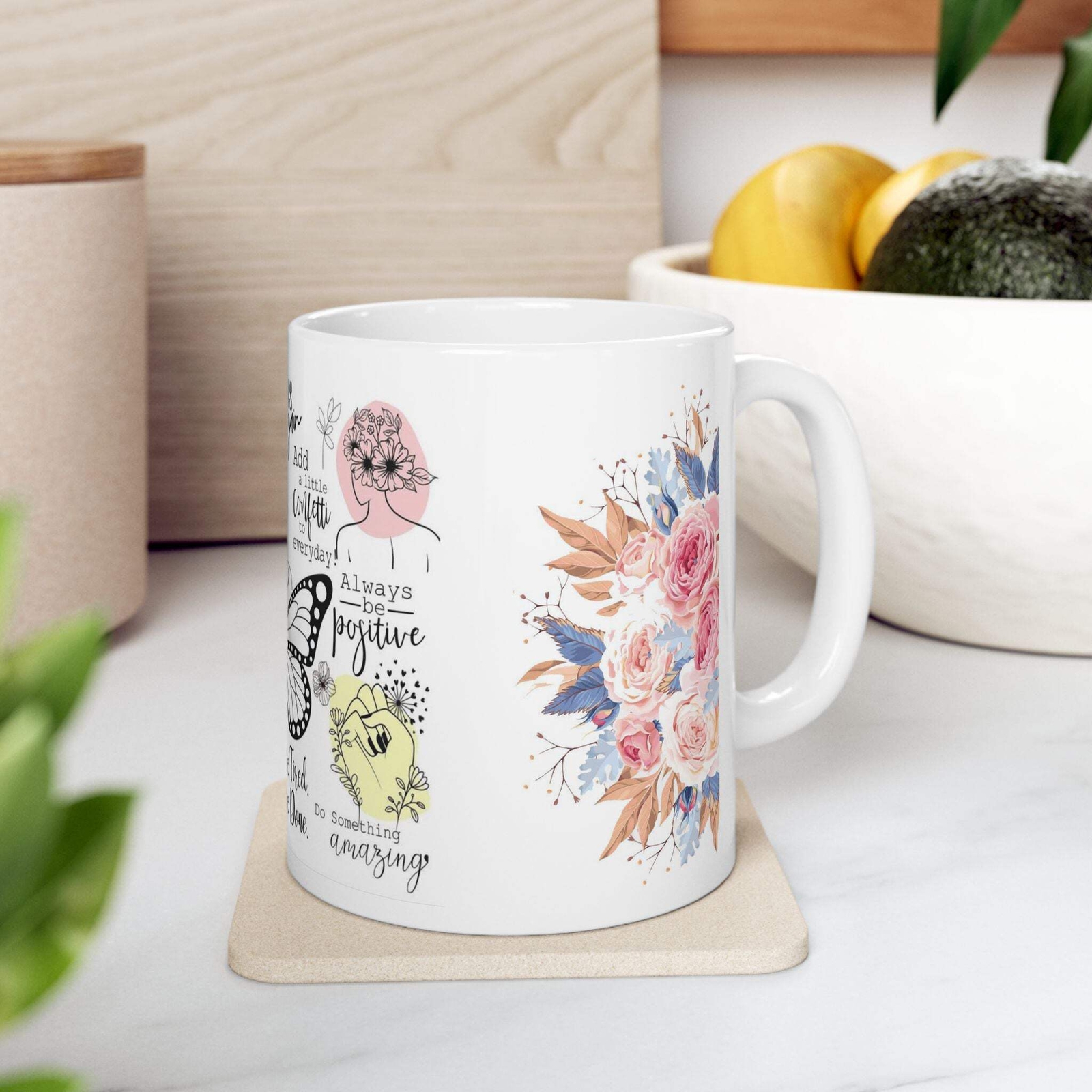 Inspirational Floral Ceramic Mug – 11oz/15oz, Motivational Quote & Botanical Des